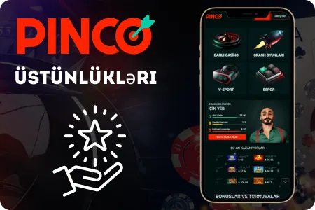 Pinco App Yükləməyin Üstünlükləri